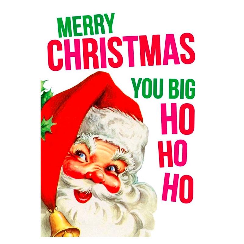 You Big Ho Ho Ho Card